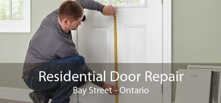 Residential Door Repair Bay Street - Ontario