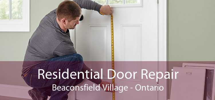 Residential Door Repair Beaconsfield Village - Ontario