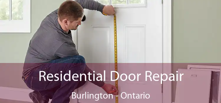 Residential Door Repair Burlington - Ontario