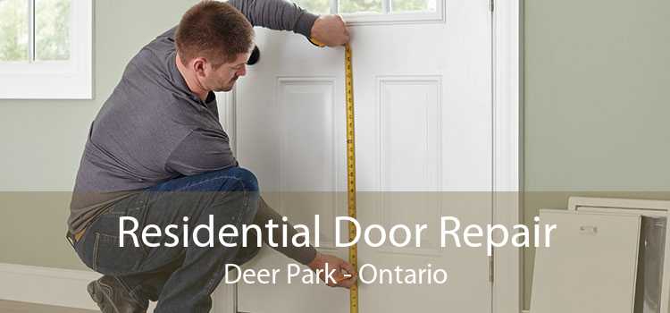 Residential Door Repair Deer Park - Ontario
