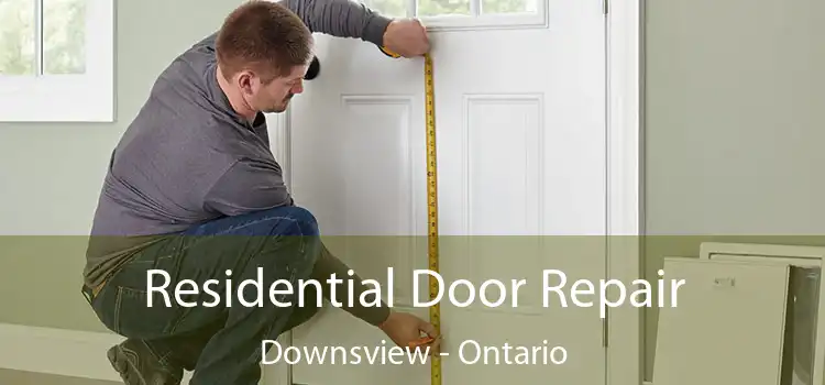 Residential Door Repair Downsview - Ontario
