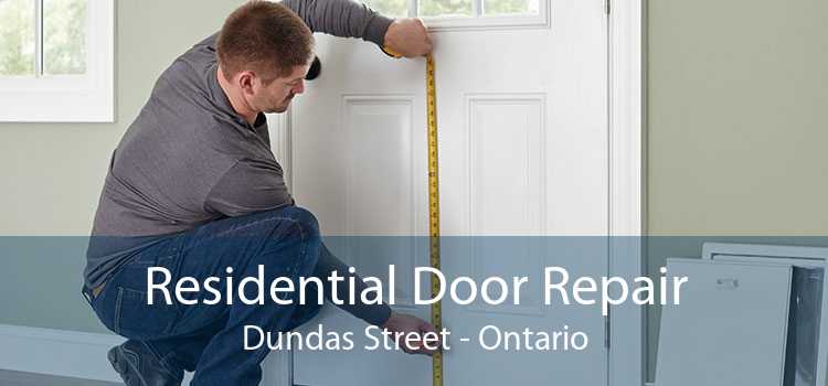 Residential Door Repair Dundas Street - Ontario
