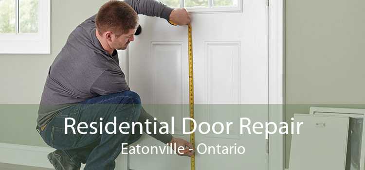 Residential Door Repair Eatonville - Ontario