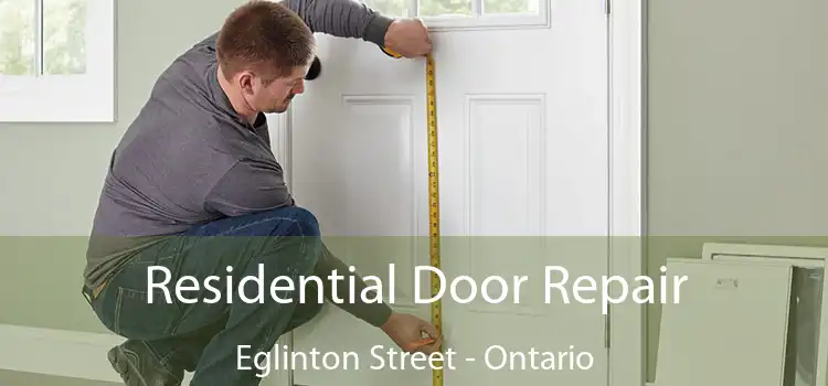 Residential Door Repair Eglinton Street - Ontario