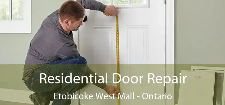 Residential Door Repair Etobicoke West Mall - Ontario