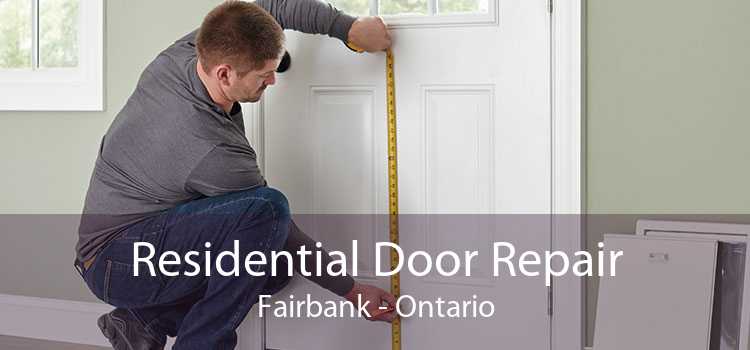 Residential Door Repair Fairbank - Ontario