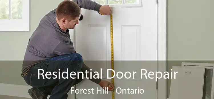 Residential Door Repair Forest Hill - Ontario