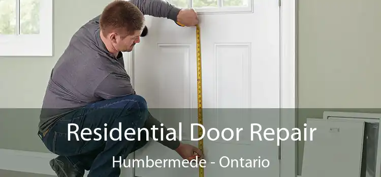 Residential Door Repair Humbermede - Ontario