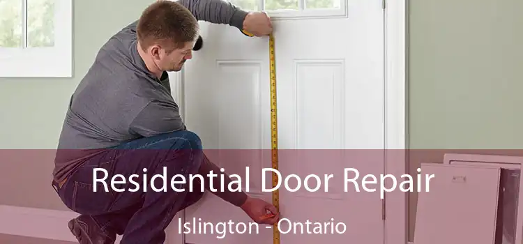 Residential Door Repair Islington - Ontario