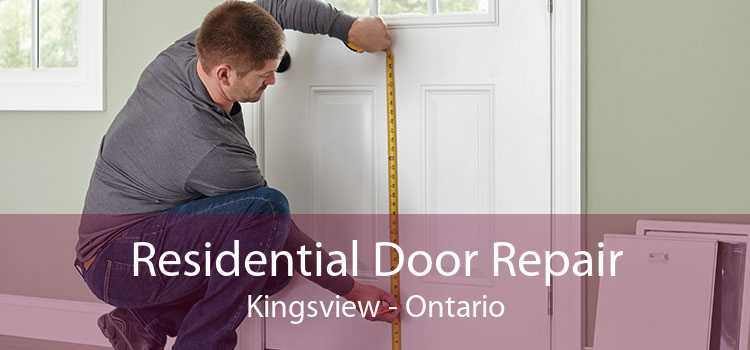 Residential Door Repair Kingsview - Ontario