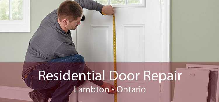 Residential Door Repair Lambton - Ontario