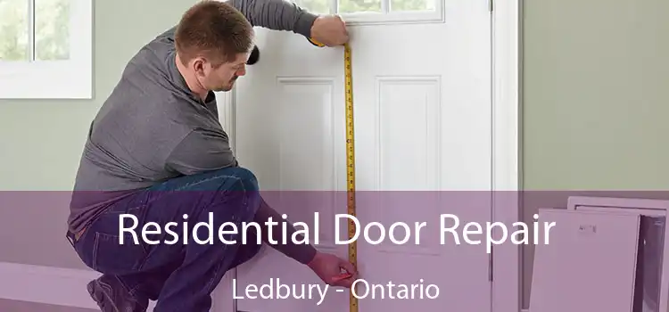 Residential Door Repair Ledbury - Ontario