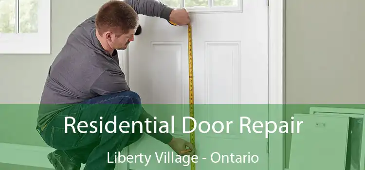 Residential Door Repair Liberty Village - Ontario