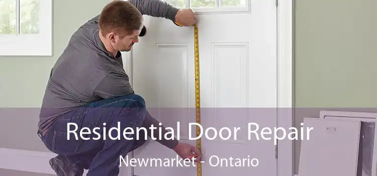 Residential Door Repair Newmarket - Ontario