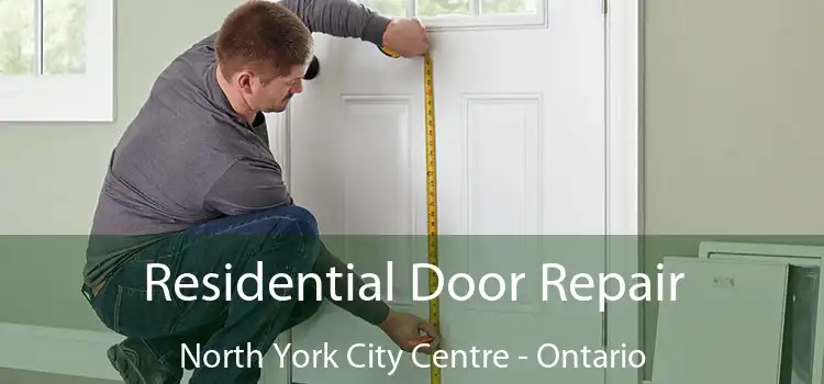 Residential Door Repair North York City Centre - Ontario