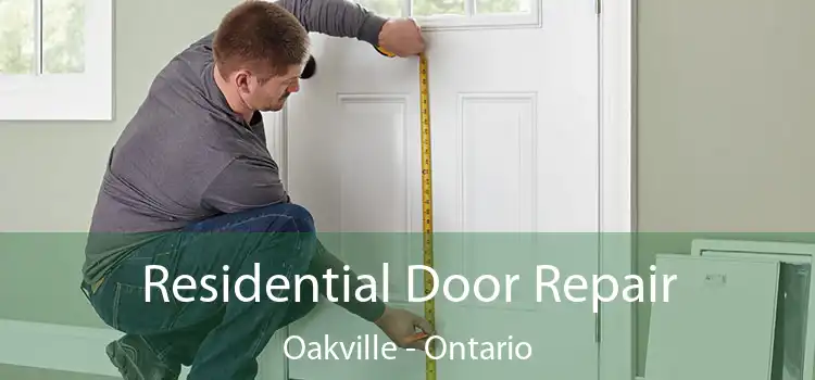 Residential Door Repair Oakville - Ontario