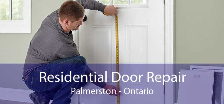 Residential Door Repair Palmerston - Ontario