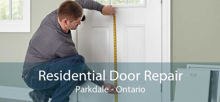 Residential Door Repair Parkdale - Ontario