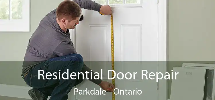 Residential Door Repair Parkdale - Ontario