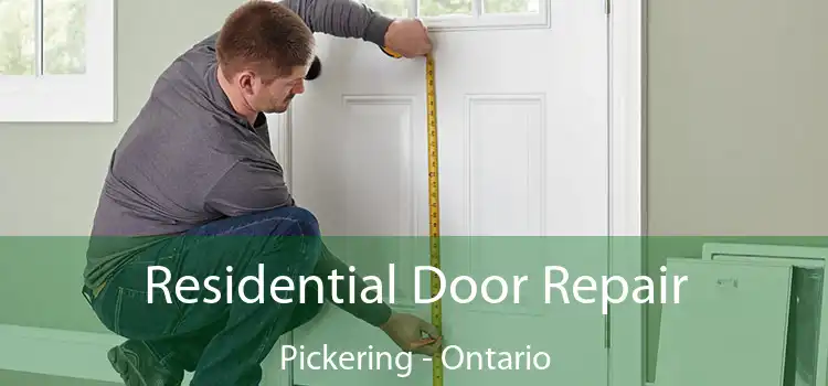 Residential Door Repair Pickering - Ontario