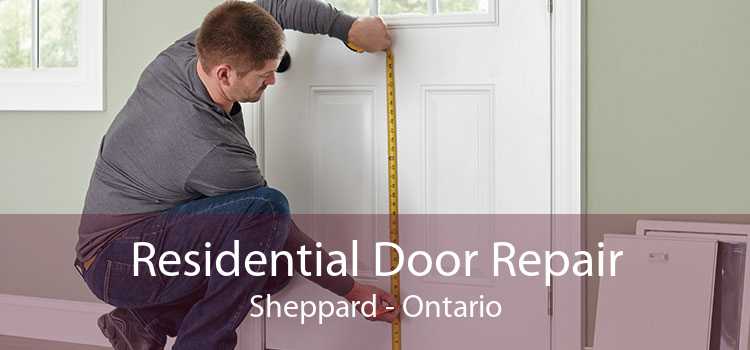 Residential Door Repair Sheppard - Ontario