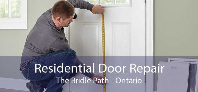 Residential Door Repair The Bridle Path - Ontario