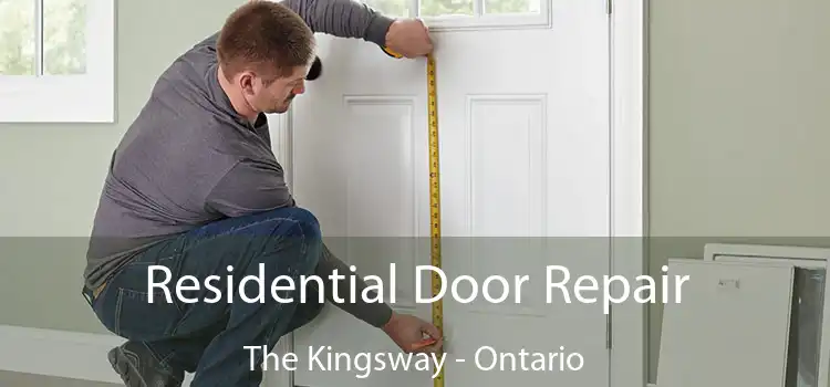Residential Door Repair The Kingsway - Ontario