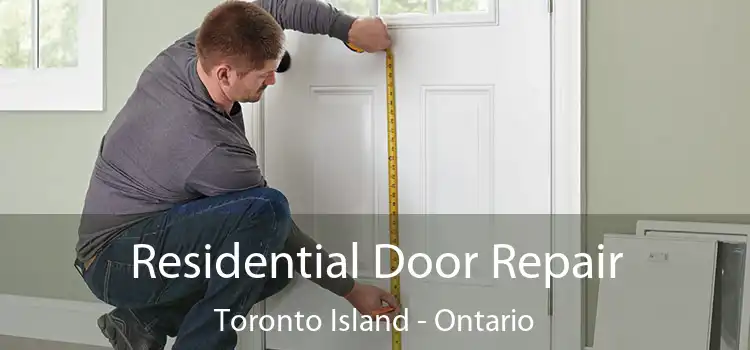 Residential Door Repair Toronto Island - Ontario