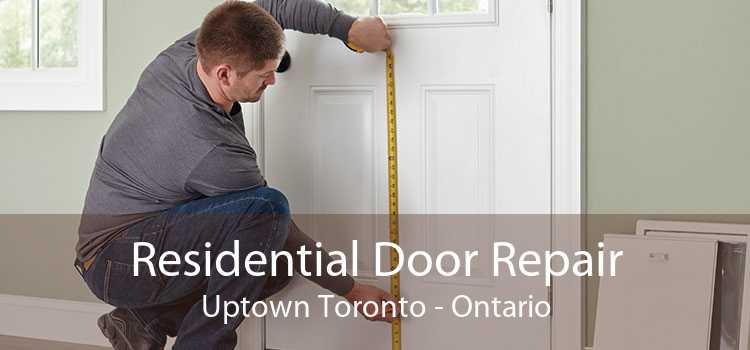 Residential Door Repair Uptown Toronto - Ontario