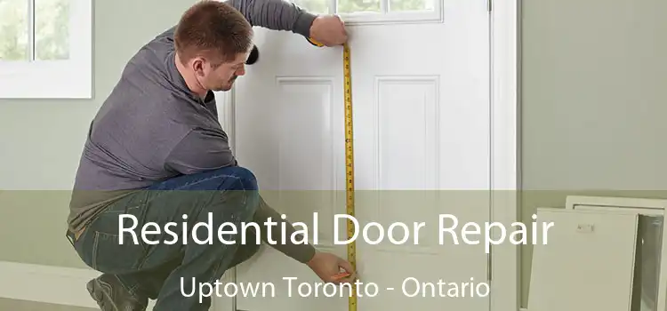 Residential Door Repair Uptown Toronto - Ontario