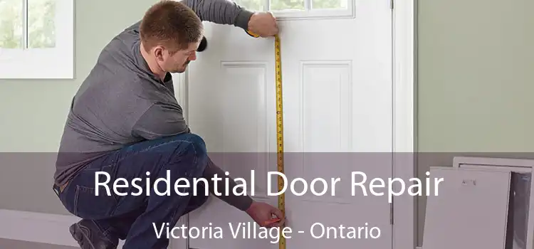 Residential Door Repair Victoria Village - Ontario