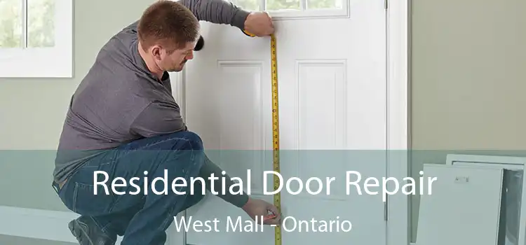 Residential Door Repair West Mall - Ontario