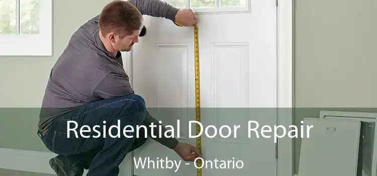 Residential Door Repair Whitby - Ontario