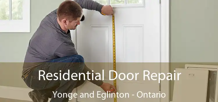 Residential Door Repair Yonge and Eglinton - Ontario