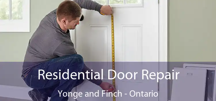 Residential Door Repair Yonge and Finch - Ontario