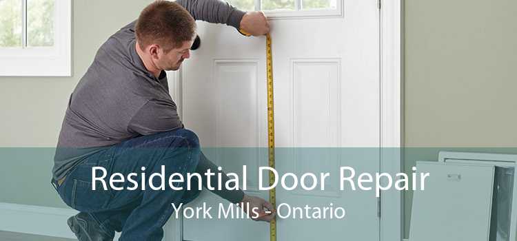 Residential Door Repair York Mills - Ontario