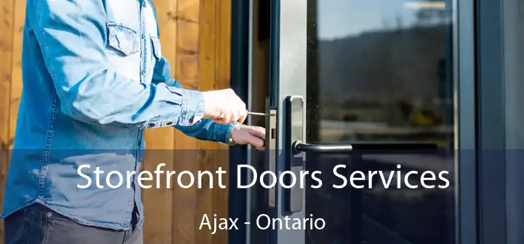 Storefront Doors Services Ajax - Ontario