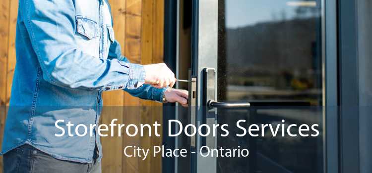 Storefront Doors Services City Place - Ontario