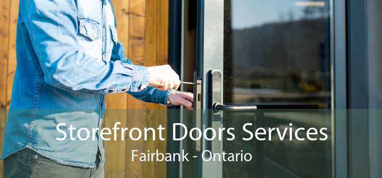 Storefront Doors Services Fairbank - Ontario