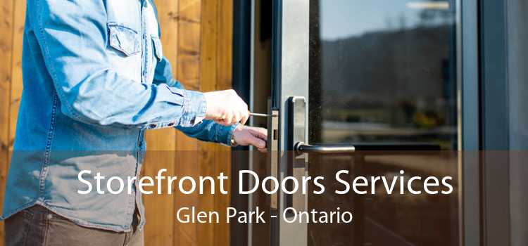 Storefront Doors Services Glen Park - Ontario