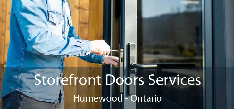 Storefront Doors Services Humewood - Ontario