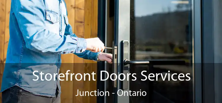 Storefront Doors Services Junction - Ontario