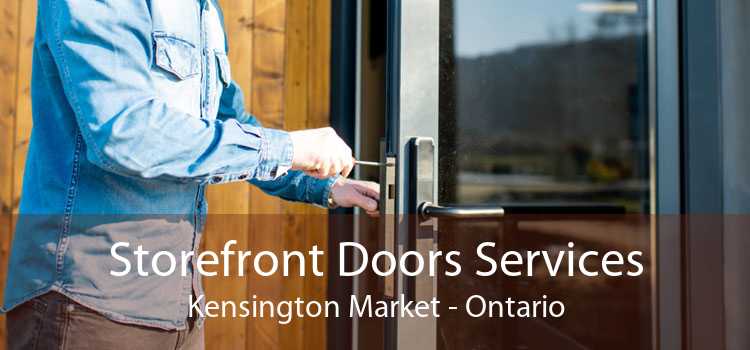 Storefront Doors Services Kensington Market - Ontario