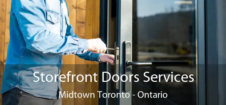 Storefront Doors Services Midtown Toronto - Ontario
