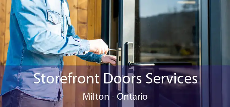 Storefront Doors Services Milton - Ontario