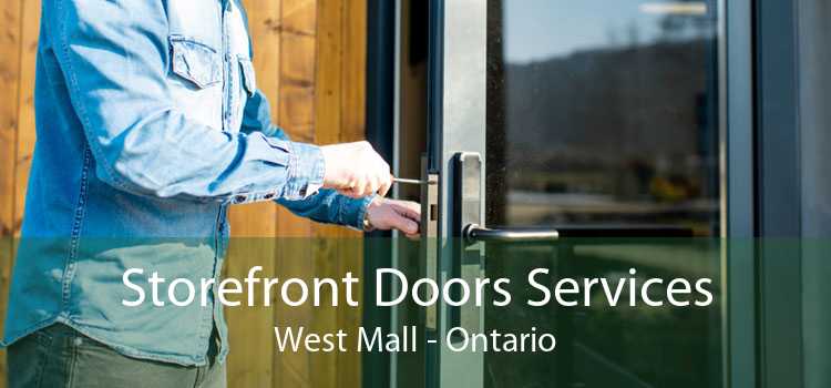 Storefront Doors Services West Mall - Ontario