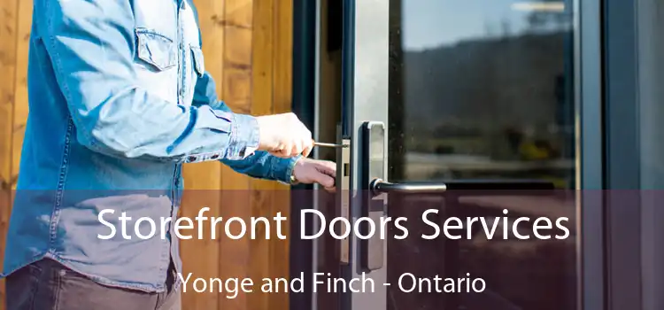 Storefront Doors Services Yonge and Finch - Ontario