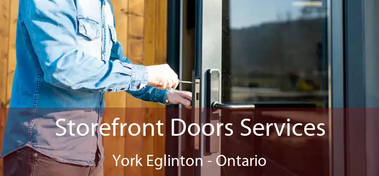 Storefront Doors Services York Eglinton - Ontario